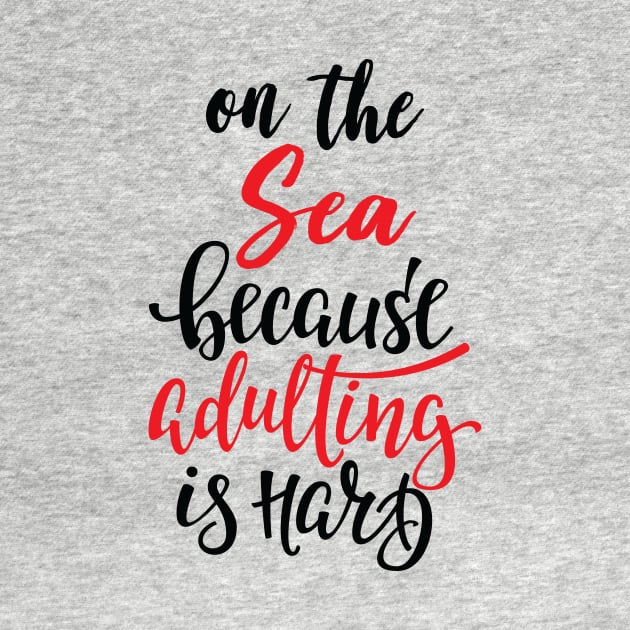 On The Sea Because Adulting Is Hard by ProjectX23Red